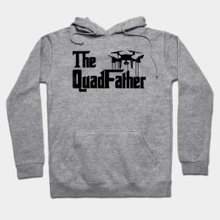 The Quadfather Funny Drone Quadcopter Father Hoodie